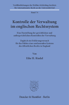 Kontrolle der Verwaltung im englischen Rechtssystem Kontrolle der Verwaltung im englischen Rechtssystem