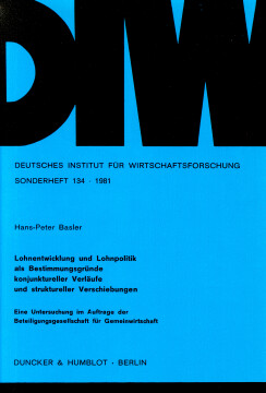 Lohnentwicklung und Lohnpolitik als Bestimmungsgründe konjunktureller Verläufe und struktureller Verschiebungen Lohnentwicklung und Lohnpolitik als Bestimmungsgründe konjunktureller Verläufe und struktureller Verschiebungen