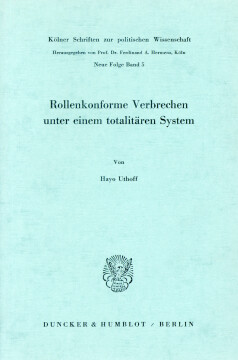 Rollenkonforme Verbrechen unter einem totalitären System Rollenkonforme Verbrechen unter einem totalitären System