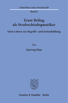 Ernst Beling als Strafrechtsdogmatiker Ernst Beling als Strafrechtsdogmatiker