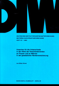 Ursachen für die Unterschiede in der Höhe der Versichertenrenten an Frauen und an Männer in der gesetzlichen Rentenversicherung