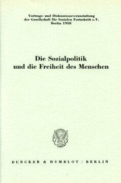 Die Sozialpolitik und die Freiheit des Menschen Die Sozialpolitik und die Freiheit des Menschen