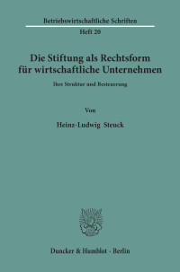 Die Stiftung als Rechtsform für wirtschaftliche Unternehmen