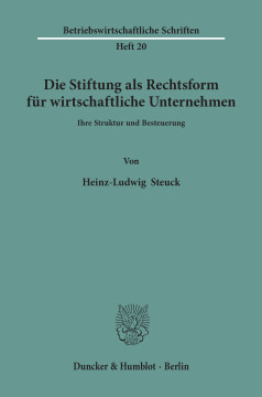 Die Stiftung als Rechtsform für wirtschaftliche Unternehmen Die Stiftung als Rechtsform für wirtschaftliche Unternehmen