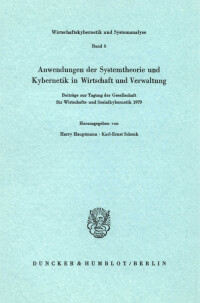 Anwendungen der Systemtheorie und Kybernetik in Wirtschaft und Verwaltung