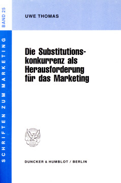Die Substitutionskonkurrenz als Herausforderung für das Marketing Die Substitutionskonkurrenz als Herausforderung für das Marketing