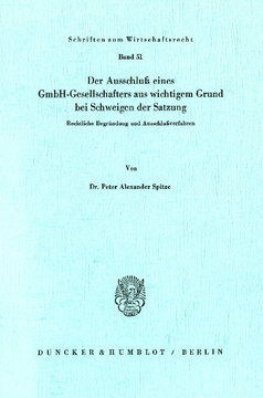 Der Ausschluß eines GmbH-Gesellschafters aus wichtigem Grund bei Schweigen der Satzung Der Ausschluß eines GmbH-Gesellschafters aus wichtigem Grund bei Schweigen der Satzung