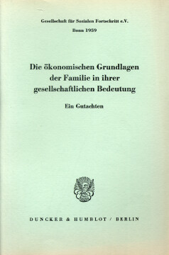 Die ökonomischen Grundlagen der Familie in ihrer gesellschaftlichen Bedeutung Die ökonomischen Grundlagen der Familie in ihrer gesellschaftlichen Bedeutung