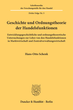 Geschichte und Ordnungstheorie der Handelsfunktionen Geschichte und Ordnungstheorie der Handelsfunktionen