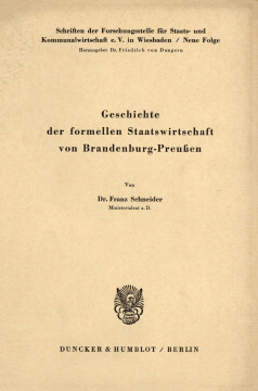 Geschichte der formellen Staatswirtschaft von Brandenburg - Preußen Geschichte der formellen Staatswirtschaft von Brandenburg - Preußen