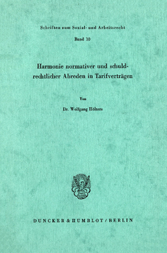 Harmonie normativer und schuldrechtlicher Abreden in Tarifverträgen Harmonie normativer und schuldrechtlicher Abreden in Tarifverträgen