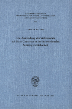 Die Anwendung des Völkerrechts auf State Contracts in der internationalen Schiedsgerichtsbarkeit Die Anwendung des Völkerrechts auf State Contracts in der internationalen Schiedsgerichtsbarkeit