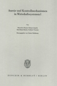 Anreiz- und Kontrollmechanismen in Wirtschaftssystemen I Anreiz- und Kontrollmechanismen in Wirtschaftssystemen I