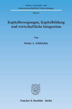 Kapitalbewegungen, Kapitalbildung und wirtschaftliche Integration Kapitalbewegungen, Kapitalbildung und wirtschaftliche Integration
