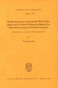 Die Bewertung von immateriellen Wirtschaftsgütern und von Rückstellungen im Rahmen der Einheitsbewertung des Betriebsvermögens Die Bewertung von immateriellen Wirtschaftsgütern und von Rückstellungen im Rahmen der Einheitsbewertung des Betriebsvermögens