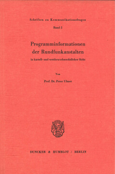 Programminformationen der Rundfunkanstalten in kartell- und wettbewerbsrechtlicher Sicht Programminformationen der Rundfunkanstalten in kartell- und wettbewerbsrechtlicher Sicht