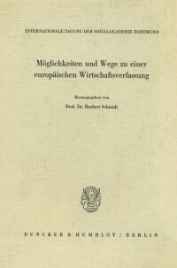 Möglichkeiten und Wege zu einer europäischen Wirtschaftsverfassung