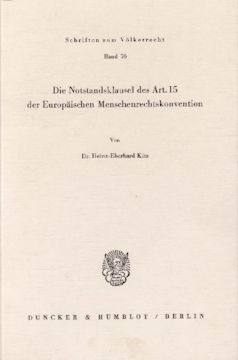 Die Notstandsklausel des Art. 15 der Europäischen Menschenrechtskonvention Die Notstandsklausel des Art. 15 der Europäischen Menschenrechtskonvention