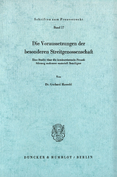 Die Voraussetzungen der besonderen Streitgenossenschaft Die Voraussetzungen der besonderen Streitgenossenschaft