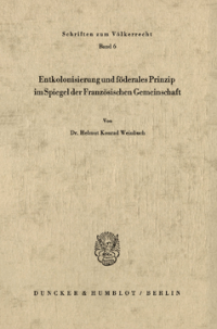 Entkolonisierung und föderales Prinzip im Spiegel der französischen Gemeinschaft