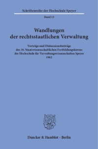 Wandlungen der rechtsstaatlichen Verwaltung