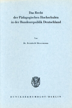 Das Recht der Pädagogischen Hochschulen in der Bundesrepublik Deutschland Das Recht der Pädagogischen Hochschulen in der Bundesrepublik Deutschland