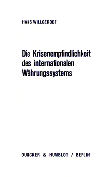 Die Krisenempfindlichkeit des internationalen Währungssystems Die Krisenempfindlichkeit des internationalen Währungssystems