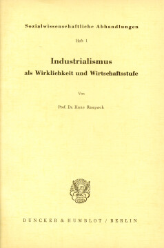 Industrialismus als Wirklichkeit und Wirtschaftsstufe Industrialismus als Wirklichkeit und Wirtschaftsstufe