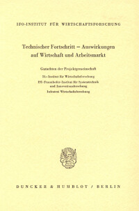 Technischer Fortschritt - Auswirkungen auf Wirtschaft und Arbeitsmarkt