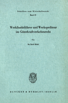 Werkfrachtführer und Werkspediteur im Güterkraftverkehrsrecht Werkfrachtführer und Werkspediteur im Güterkraftverkehrsrecht