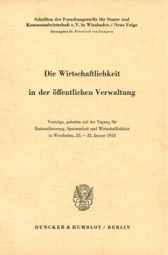 Die Wirtschaftlichkeit in der öffentlichen Verwaltung Die Wirtschaftlichkeit in der öffentlichen Verwaltung