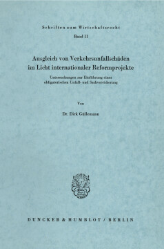 Ausgleich von Verkehrsunfallschäden im Licht internationaler Reformprojekte Ausgleich von Verkehrsunfallschäden im Licht internationaler Reformprojekte
