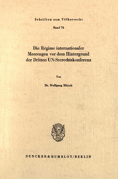 Die Régime internationaler Meerengen vor dem Hintergrund der Dritten UN-Seerechtskonferenz Die Régime internationaler Meerengen vor dem Hintergrund der Dritten UN-Seerechtskonferenz