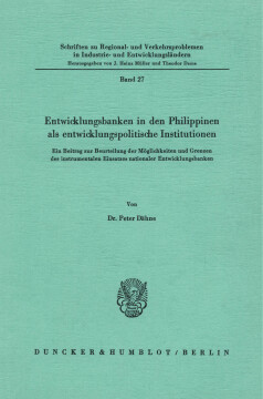 Entwicklungsbanken in den Philippinen als entwicklungspolitische Institutionen Entwicklungsbanken in den Philippinen als entwicklungspolitische Institutionen