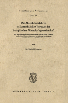 Das Abschlußverfahren völkerrechtlicher Verträge der Europäischen Wirtschaftsgemeinschaft Das Abschlußverfahren völkerrechtlicher Verträge der Europäischen Wirtschaftsgemeinschaft