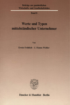 Werte und Typen mittelständischer Unternehmer Werte und Typen mittelständischer Unternehmer
