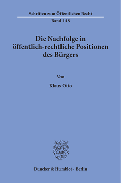 Die Nachfolge in öffentlich-rechtliche Positionen des Bürgers Die Nachfolge in öffentlich-rechtliche Positionen des Bürgers