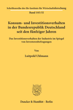 Konsum- und Investitionsverhalten in der Bundesrepublik Deutschland seit den fünfziger Jahren Konsum- und Investitionsverhalten in der Bundesrepublik Deutschland seit den fünfziger Jahren
