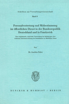 Personalvertretung und Mitbestimmung im öffentlichen Dienst in der Bundesrepublik Deutschland und in Frankreich Personalvertretung und Mitbestimmung im öffentlichen Dienst in der Bundesrepublik Deutschland und in Frankreich