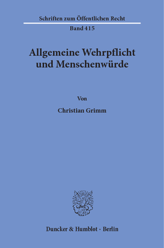 Allgemeine Wehrpflicht und Menschenwürde Allgemeine Wehrpflicht und Menschenwürde