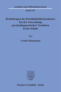 Rechtsfragen des Persöhnlichkeitsschutzes bei der Anwendung psychodiagnostischer Verfahren in der Schule Rechtsfragen des Persöhnlichkeitsschutzes bei der Anwendung psychodiagnostischer Verfahren in der Schule