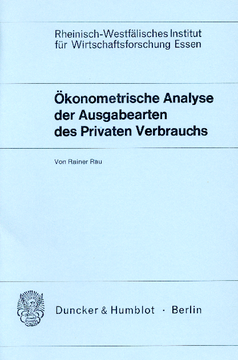 Ökonometrische Analyse der Ausgabearten des Privaten Verbrauchs Ökonometrische Analyse der Ausgabearten des Privaten Verbrauchs