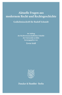 Aktuelle Fragen aus modernem Recht und Rechtsgeschichte Aktuelle Fragen aus modernem Recht und Rechtsgeschichte
