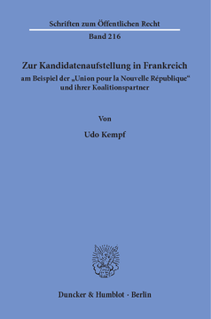 Zur Kandidatenaufstellung in Frankreich am Beispiel der »Union pour la Nouvelle République« und ihrer Koalitionspartner Zur Kandidatenaufstellung in Frankreich am Beispiel der »Union pour la Nouvelle République« und ihrer Koalitionspartner
