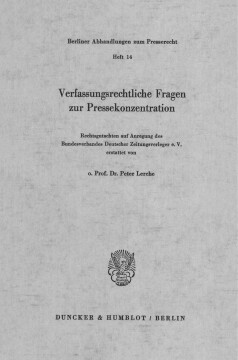 Verfassungsrechtliche Fragen zur Pressekonzentration Verfassungsrechtliche Fragen zur Pressekonzentration
