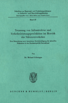Trennung von Infrastruktur und Verkehrsleistungsproduktion im Bereich des Schienenverkehrs Trennung von Infrastruktur und Verkehrsleistungsproduktion im Bereich des Schienenverkehrs