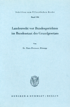 Landesrecht vor Bundesgerichten im Bundesstaat des Grundgesetzes Landesrecht vor Bundesgerichten im Bundesstaat des Grundgesetzes