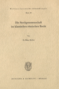 Die Streitgenossenschaft im klassischen römischen Recht Die Streitgenossenschaft im klassischen römischen Recht