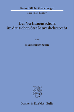 Der Vertrauensschutz im deutschen Straßenverkehrsrecht Der Vertrauensschutz im deutschen Straßenverkehrsrecht