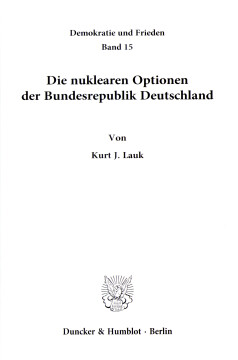 Die nuklearen Optionen der Bundesrepublik Deutschland Die nuklearen Optionen der Bundesrepublik Deutschland